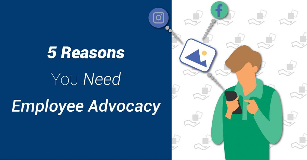 5 reasons you need employee advocacy