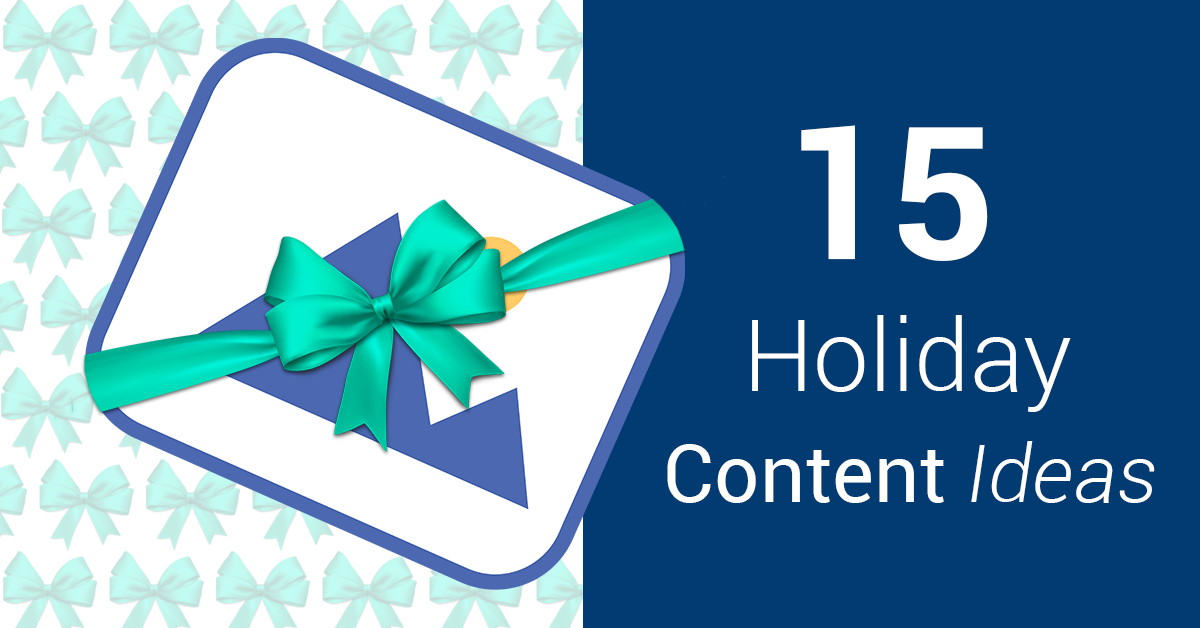 15 holiday content ideas